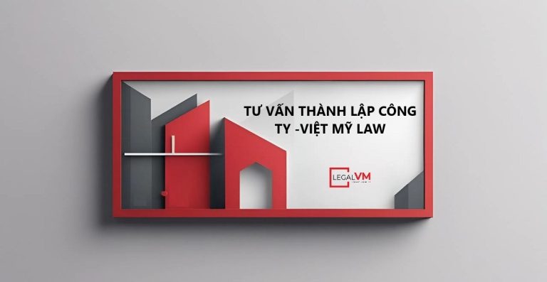 Thành lập công ty - Việt Mỹ Law