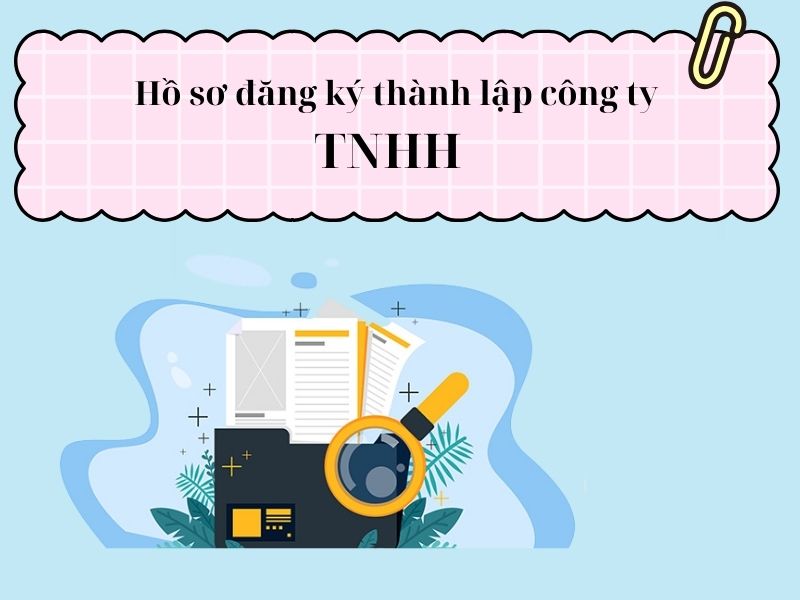 ho-so-dang-ki-thanh-lap-cong-ty-tnhh
