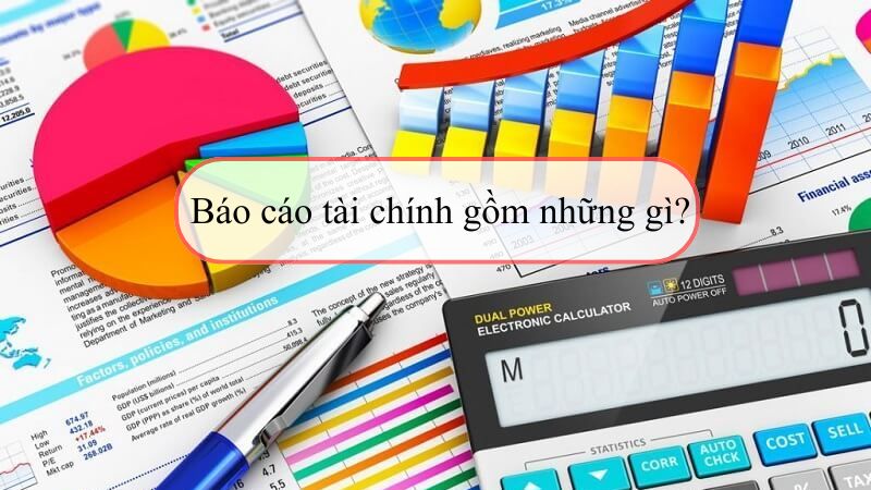 Báo cáo tài chính gồm những gì?