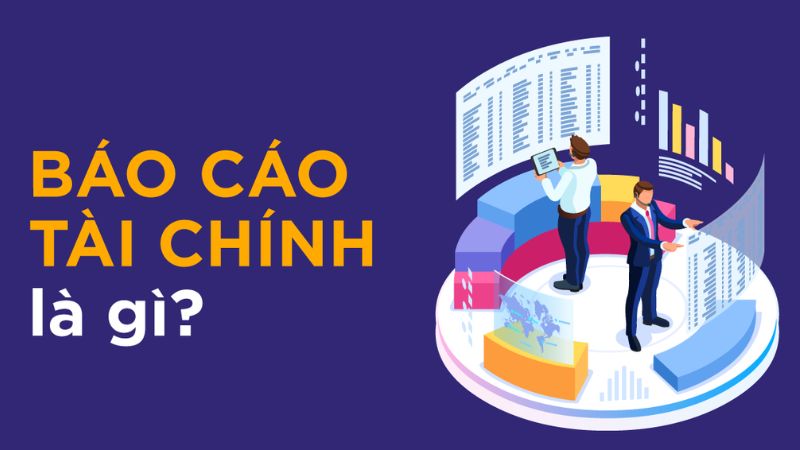 Báo cáo tài chính là gì?