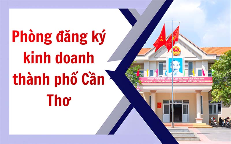 Nhiệm vụ, chức năng của phòng đăng ký kinh doanh thành phố Cần Thơ