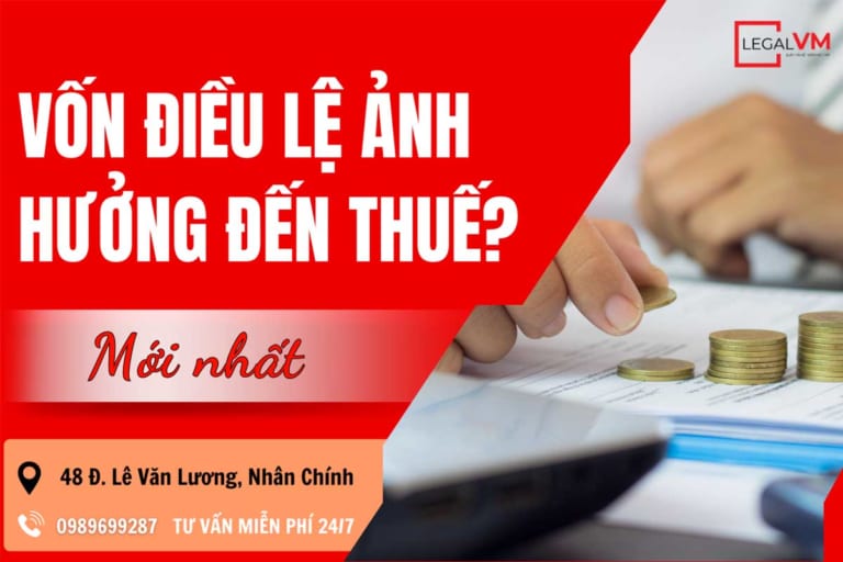 Vốn điều lệ ảnh hưởng đến thuế không