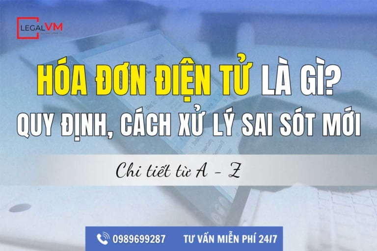 Hóa đơn điện tử là gì? Đặc điểm hóa đơn điện tử, cách xử lý sai sót