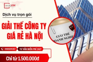 Dịch vụ giải thể công ty giá rẻ Hà Nội