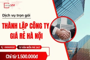 Dịch vụ thành lập công ty giá rẻ Hà Nội