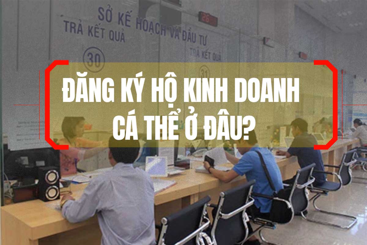 Đăng ký hộ kinh doanh cá thể ở đâu