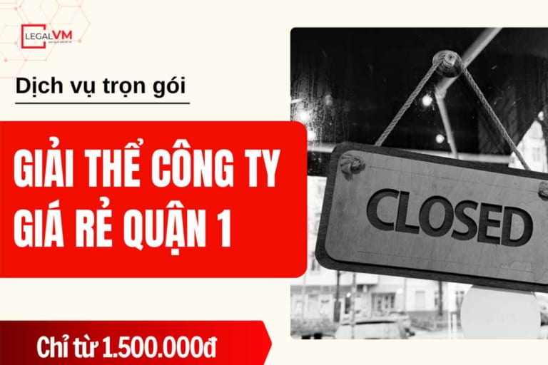 Dịch vụ giải thể công ty giá rẻ quận 1 uy tín