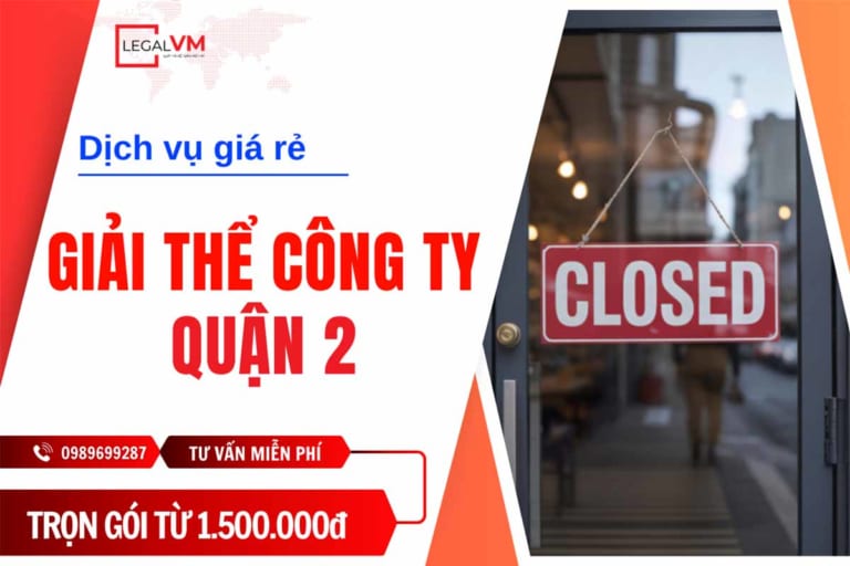 Dịch vụ giải thể công ty quận 2 giá rẻ uy tín