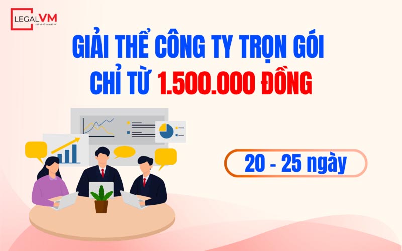 Dịch vụ giải thể công ty giá rẻ hoàn thành từ 20-25 ngày
